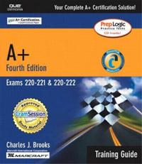 A+ Exams 220-221, 220-222 Training Guide