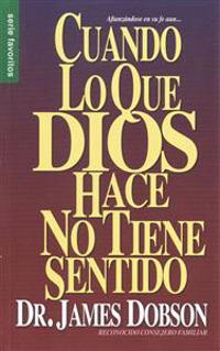 Cuando Lo Que Dios Hace No Tiene Sentido - Serie Favoritos