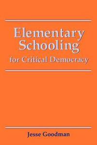 Elementary Schooling for Critical Democracy