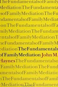 The Fundamentals of Family Mediation