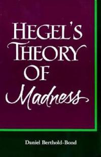 Hegel's Theory of Madness