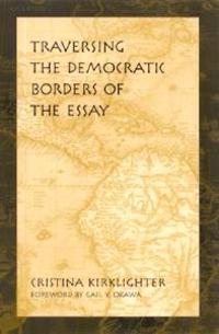Traversing the Democratic Borders of the Essay