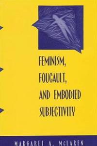 Bokomslag för "Feminism, Foucault, and Embodied Subjectivity"