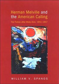 Herman Melville and the American Calling