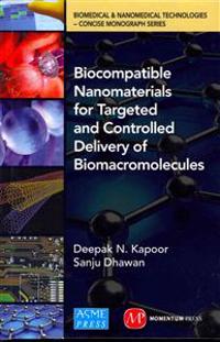 Biocompatible Nanomaterials for Targeted and Controlled Delivery of Biomacromolecules
