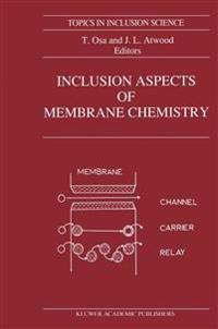 Inclusion Aspects of Membrane Chemistry