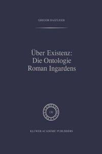 Bokomslag for "Über Existenz: Die Ontologie Roman Ingardens"