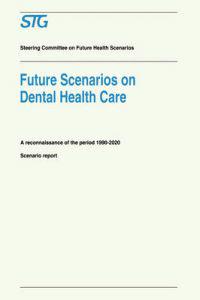 Future Scenarios on Dental Health Care