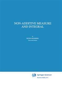 Non-Additive Measure and Integral