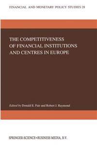 The Competitiveness of Financial Institutions and Centres in Europe