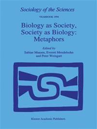 Biology as Society, Society as Biology: Metaphors