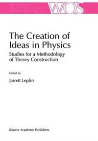 The Creation of Ideas in Physics