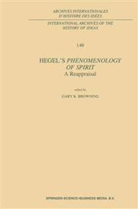 Hegel’s Phenomenology of Spirit: A Reappraisal