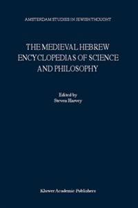 The Medieval Hebrew Encyclopedias of Science and Philosophy