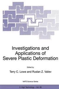 Investigations and Applications of Severe Plastic Deformation
