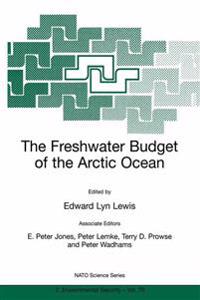 The Freshwater Budget of the Arctic Ocean