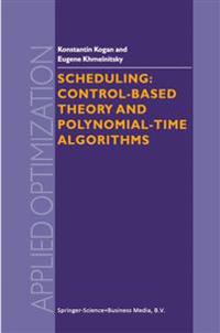 Bokomslag för "Scheduling: Control-Based Theory and Polynomial-Time Algorithms"