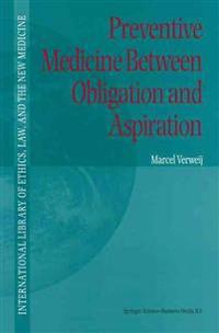 Preventive Medicine between Obligation and Aspiration