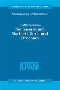 IUTAM Symposium on Nonlinearity and Stochastic Structural Dynamics