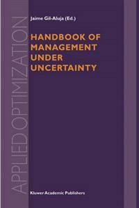 Handbook of Management under Uncertainty
