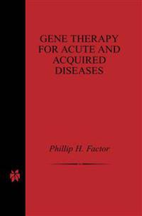 Gene Therapy for Acute and Acquired Diseases