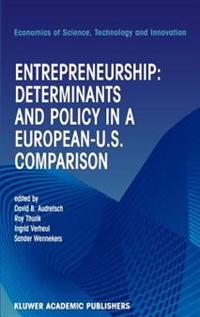 Entrepreneurship: Determinants and Policy in a European-US Comparison