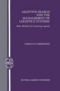 Adaptive Search and the Management of Logistic Systems