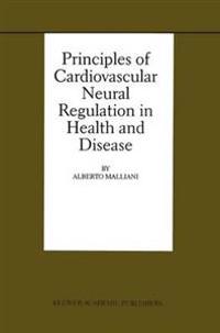 Principles of Cardiovascular Neural Regulation in Health and Disease