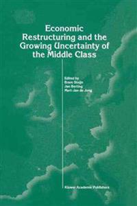Economic Restructuring and the Growing Uncertainty of the Middle Class