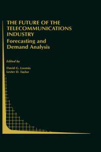 The Future of the Telecommunications Industry: Forecasting and Demand Analysis