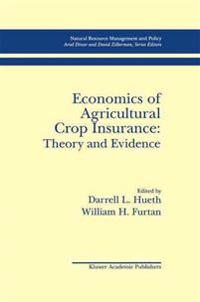 Economics of Agricultural Crop Insurance: Theory and Evidence