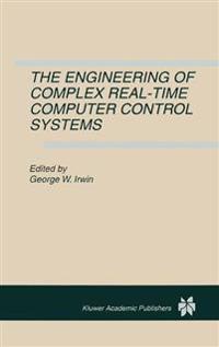 The Engineering of Complex Real-Time Computer Control Systems