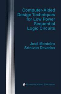 Computer-Aided Design Techniques for Low Power Sequential Logic Circuits