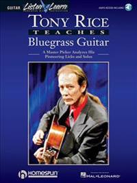 Tony Rice Bluegrass Guitar Songbook Learn Flatpicking, Licks, and Solos Includes Guitar Tabs and Online Audio Essential Instructional Book for Bluegra