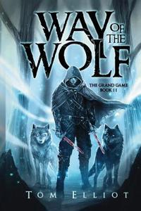 Way of the Wolf, The Grand Game, Book 2