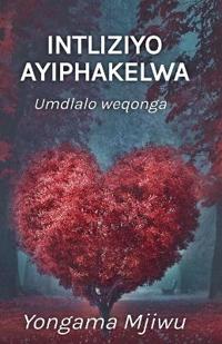 Intliziyo Ayiphakelwa