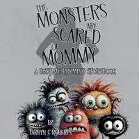 Bokomslag för "The Monsters Are Scared Of Mommy"
