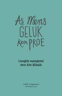 Studiegids: As mens geluk kon proe