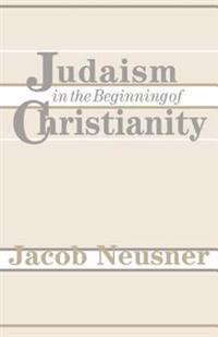 Judaism in the Beginning of Christianity