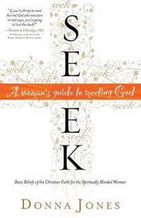 Seek – A Woman`s Guide to Meeting God
