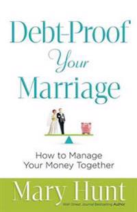 Debt–Proof Your Marriage – How to Manage Your Money Together