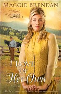 A Love of Her Own – A Novel