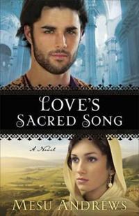 Love`s Sacred Song – A Novel