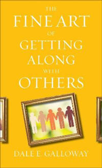 The Fine Art of Getting Along with Others