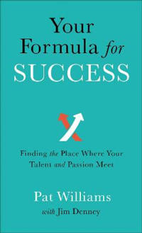 Your Formula for Success – Finding the Place Where Your Talent and Passion Meet