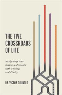 The Five Crossroads of Life
