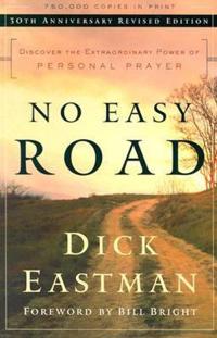 No Easy Road – Discover the Extraordinary Power of Personal Prayer
