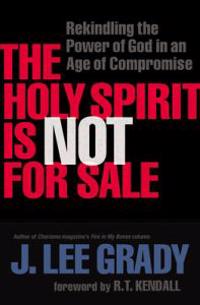 The Holy Spirit Is Not for Sale – Rekindling the Power of God in an Age of Compromise