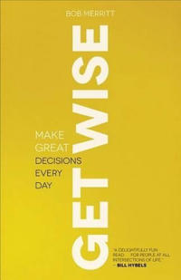 Get Wise – Make Great Decisions Every Day