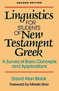 Linguistics for Students of New Testament Greek – A Survey of Basic Concepts and Applications